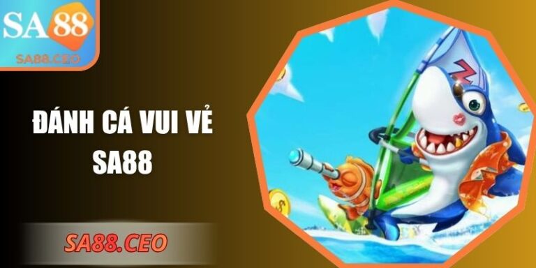 Đánh Cá Vui Vẻ SA88