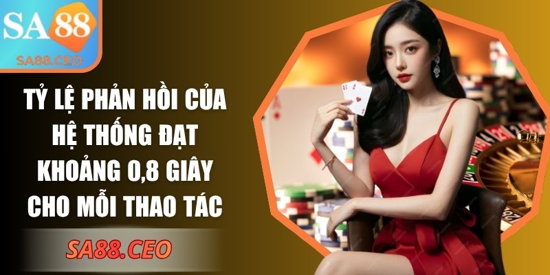 SA88 | SA 88 | Link Vào Nhà Cái SA88.COM Uy Tín Không Bị Chặn 12/2025 25 Tỷ lệ phản hồi của hệ thống đạt khoảng 0,8 giây cho mỗi thao tác